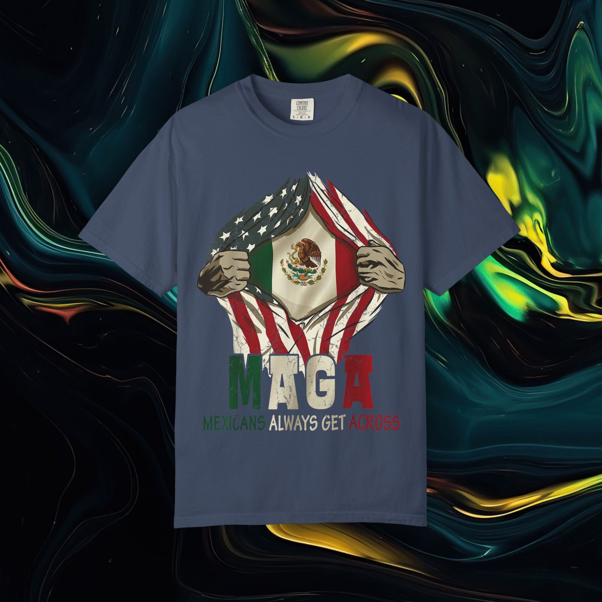 M.A.G.A. Always Get Across | Comfort Colors C1717 | Unisex Garment-Dyed T-shirt