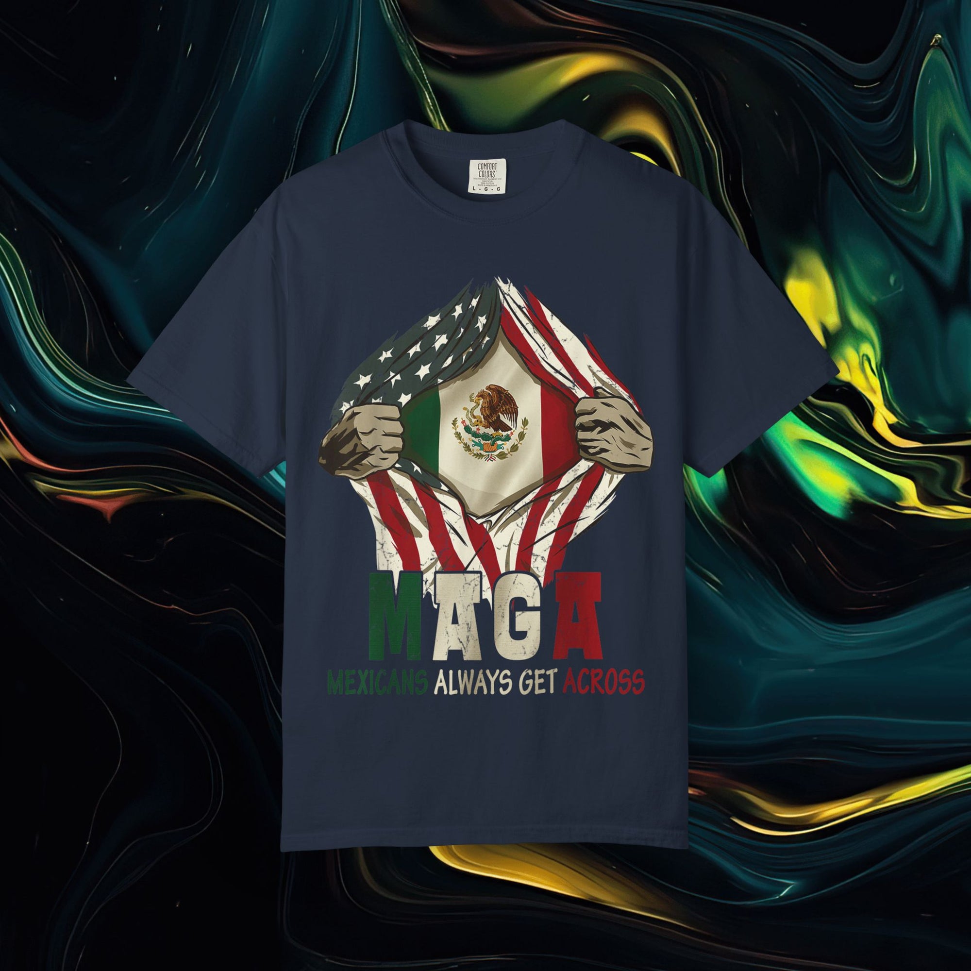 M.A.G.A. Always Get Across | Comfort Colors C1717 | Unisex Garment-Dyed T-shirt