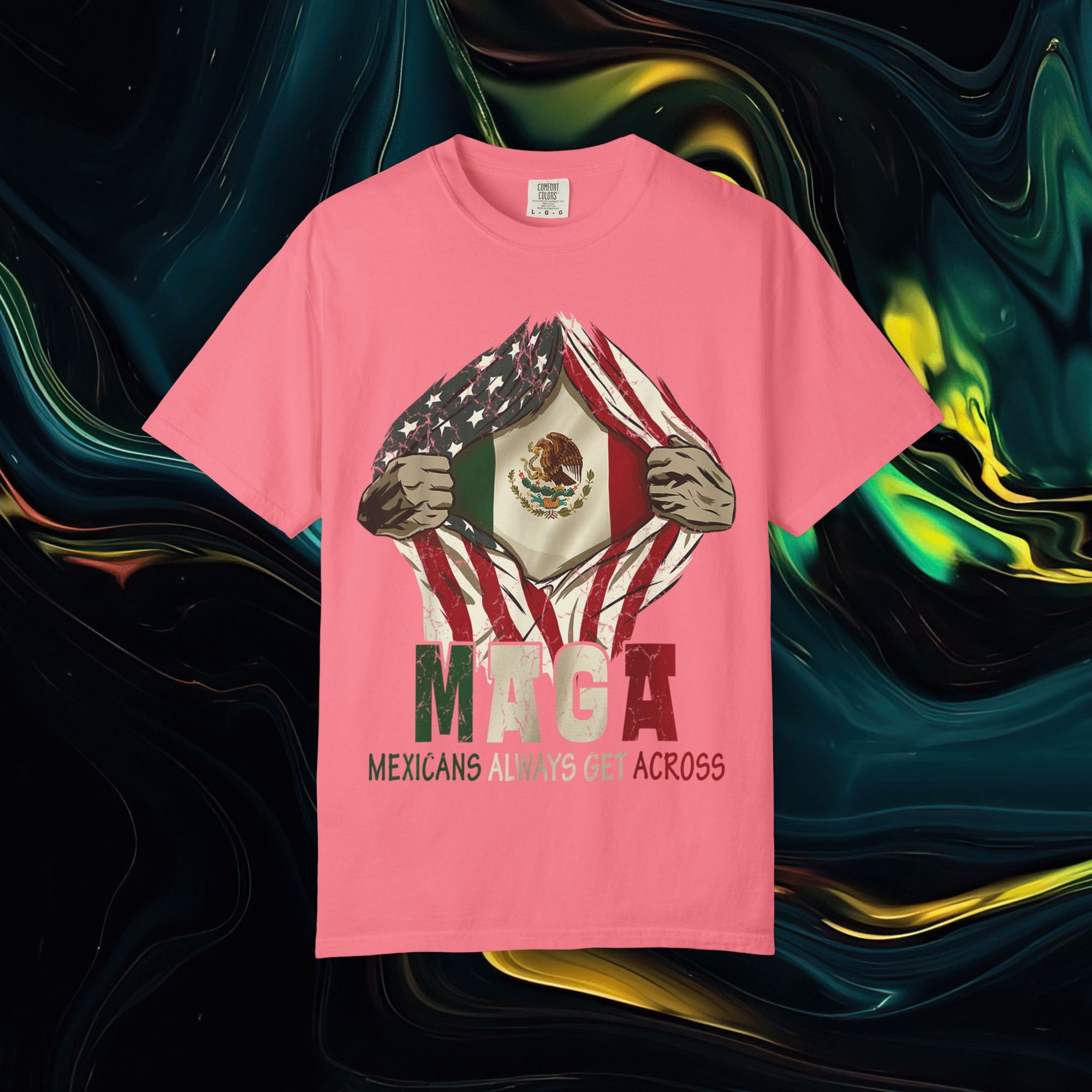 M.A.G.A. Always Get Across | Comfort Colors C1717 | Unisex Garment-Dyed T-shirt